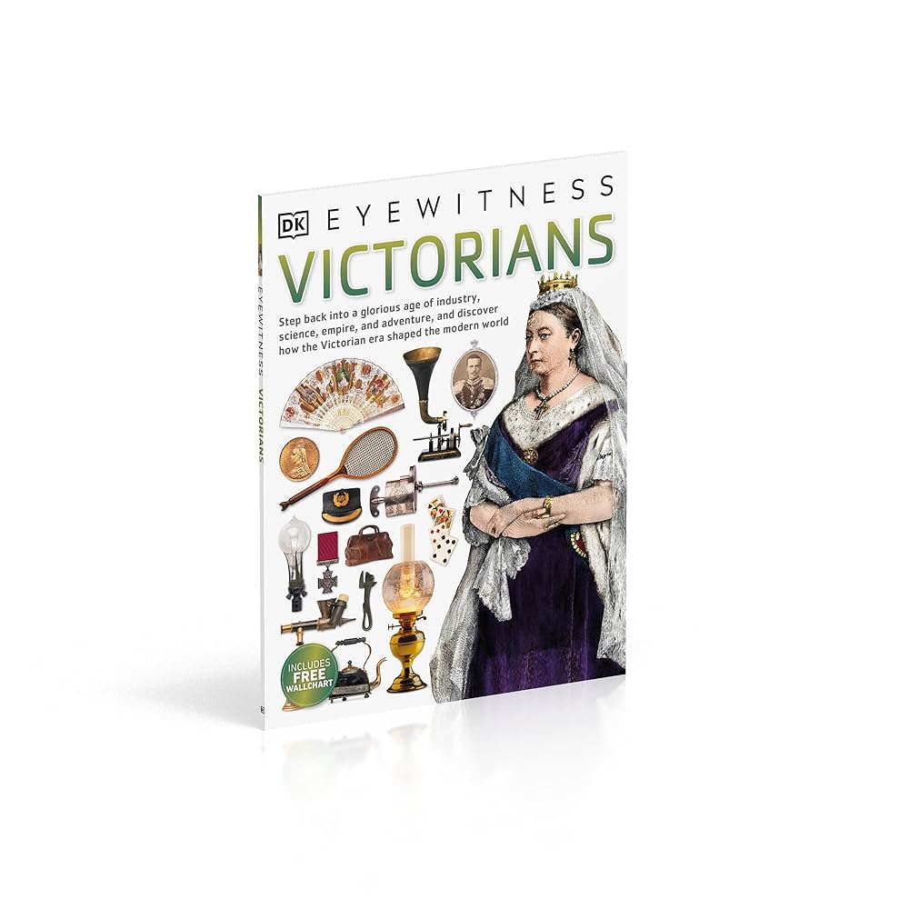 Eyewitness Victorians: D.K. Publishing: 9780241187593